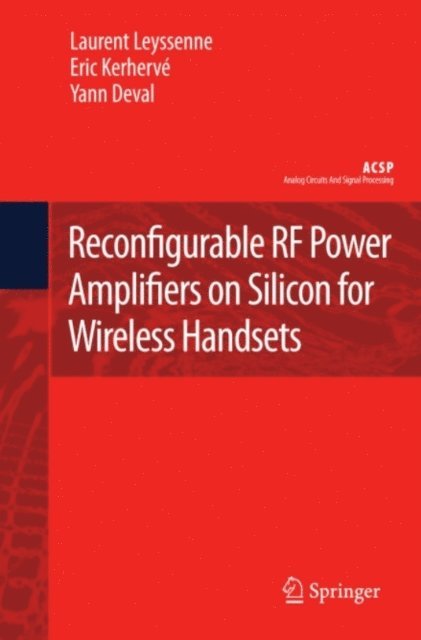 Yann Deval, Eric Kerherve, Laurent Leyssenne - Reconfigurable RF Power Amplifiers on Silicon for Wireless Handsets, E-bok