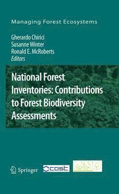 National Forest Inventories: Contributions to Forest Biodiversity Assessments av Gherardo Chirici, Susanne Winter, Ronald E McRoberts, Ronald E
