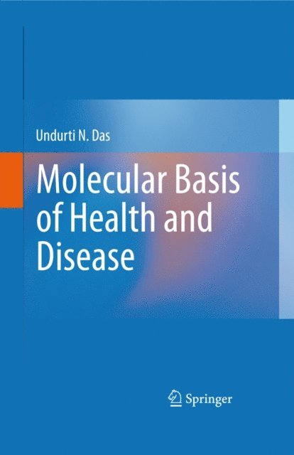 Undurti N. Das - Molecular Basis of Health and Disease, E-bok