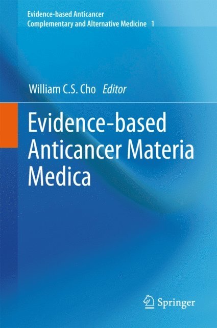 William C.S. Cho - Evidence-based Anticancer Materia Medica, E-bok