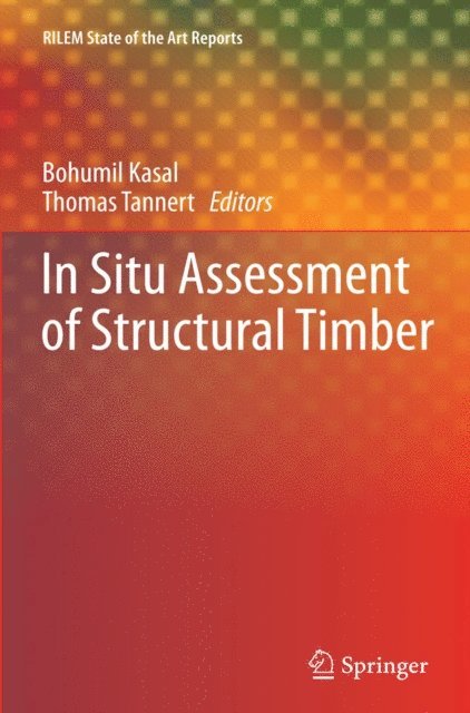Thomas Tannert, Bohumil Kasal - In Situ Assessment of Structural Timber, E-bok