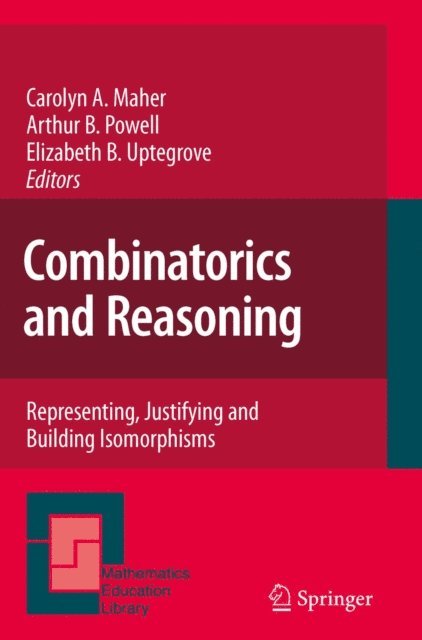 Elizabeth B. Uptegrove, Arthur B. Powell, Carolyn A. Maher - Combinatorics and Reasoning, E-bok