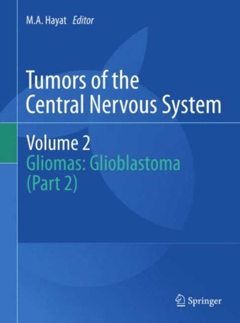 M.A. Hayat - Tumors of the Central Nervous System, Volume 2, E-bok. Tillgänglighet: Lägg i varukorg