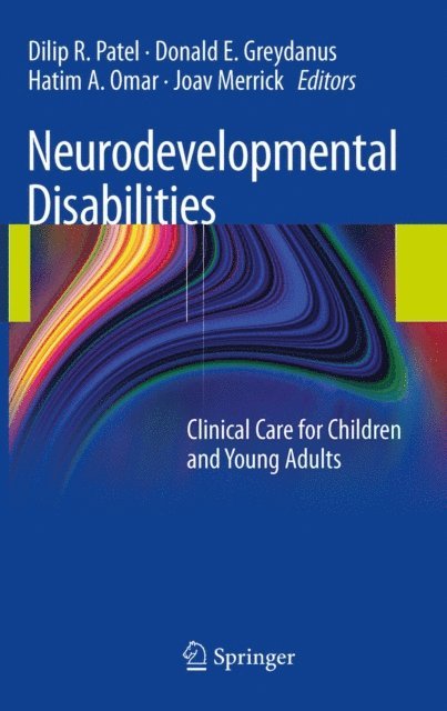 Joav Merrick, Hatim A. Omar, Donald E. Greydanus, Dilip R. Patel - Neurodevelopmental Disabilities, E-bok