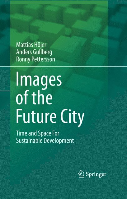 Ronny Pettersson, Anders Gullberg, Mattias Hojer - Images of the Future City, E-bok