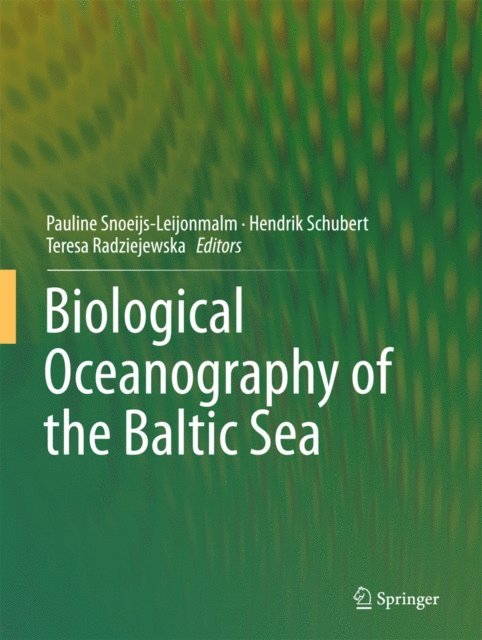 Teresa Radziejewska, Hendrik Schubert, Pauline Snoeijs-Leijonmalm - Biological Oceanography of the Baltic Sea, E-bok
