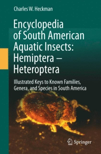 Charles W. Heckman - Encyclopedia of South American Aquatic Insects: Hemiptera - Heteroptera, E-bok