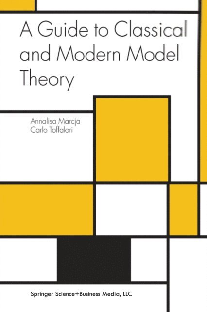 Carlo Toffalori, Annalisa Marcja - Guide to Classical and Modern Model Theory, E-bok