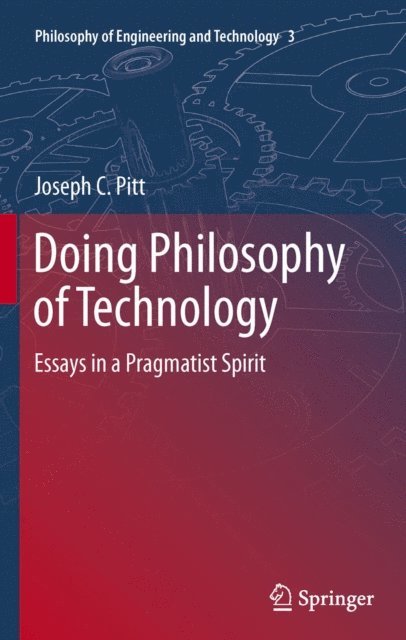 Joseph C. Pitt - Doing Philosophy of Technology, E-bok