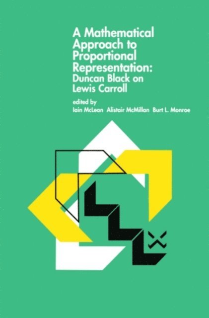 Burt L. Monroe, Alistair McMillan, Iain S. McLean - Mathematical Approach to Proportional Representation: Duncan Black on Lewis Carroll, E-bok