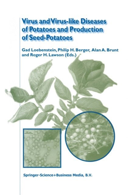 R.H. Lawson, A.A. Brunt, P.H. Berger, Gad Loebenstein - Virus and Virus-like Diseases of Potatoes and Production of Seed-Potatoes, E-bok