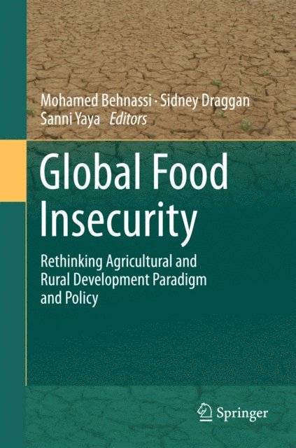 Sanni Yaya, Sidney Draggan, Mohamed Behnassi - Global Food Insecurity, E-bok