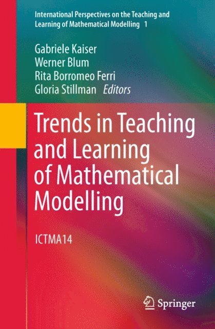 Gloria Stillman, Rita Borromeo Ferri, Werner Blum, Gabriele Kaiser - Trends in Teaching and Learning of Mathematical Modelling, E-bok