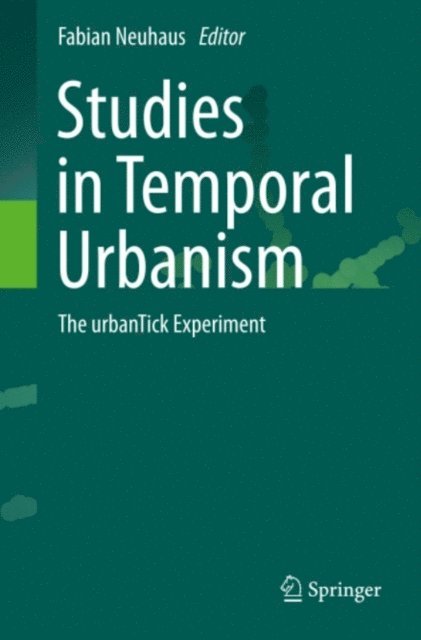 Fabian Neuhaus - Studies in Temporal Urbanism, E-bok
