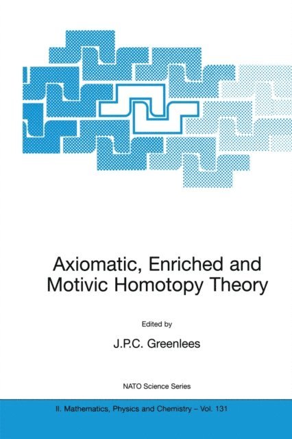 John Greenlees - Axiomatic, Enriched and Motivic Homotopy Theory, E-bok