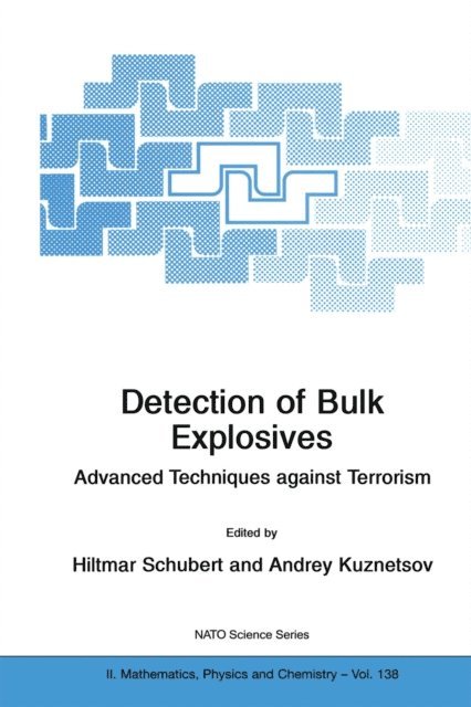 Andrey Kuznetsov, Hiltmar Schubert - Detection of Bulk Explosives Advanced Techniques against Terrorism, E-bok