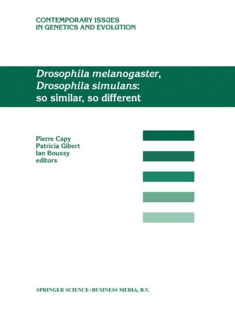 Ian Boussy, Patricia Gibert, Pierre Capy - Drosophila melanogaster, Drosophila simulans: So Similar, So Different, E-bok