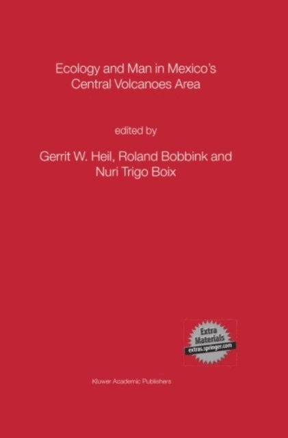 Nuri Trigo Boix, Roland Bobbink, G.W. Heil - Ecology and Man in Mexico's Central Volcanoes Area, E-bok