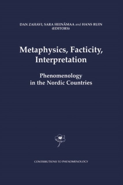 Hans Ruin, Sara Heinamaa, D. Zahavi - Metaphysics, Facticity, Interpretation, E-bok