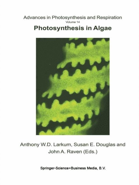 John A. Raven, S. Douglas, Anthony W. D. Larkum - Photosynthesis in Algae, E-bok