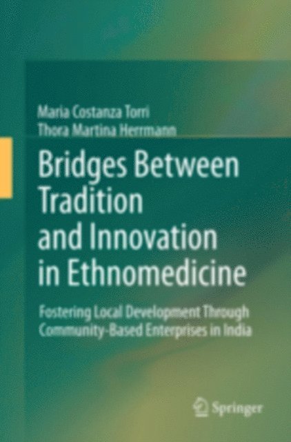 Thora Martina Herrmann, Maria Costanza Torri - Bridges Between Tradition and Innovation in Ethnomedicine, E-bok
