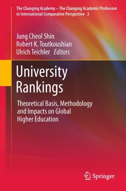 Ulrich Teichler, Robert K. Toutkoushian, Jung Cheol Shin - University Rankings, E-bok