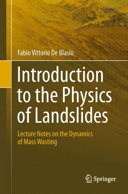 Fabio Vittorio de Blasio - Introduction to the Physics of Landslides, E-bok