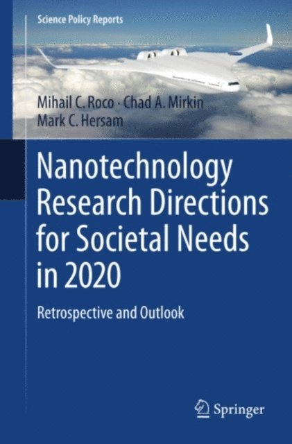 Mark C. Hersam, Chad A. Mirkin, Mihail C. Roco - Nanotechnology Research Directions for Societal Needs in 2020, E-bok
