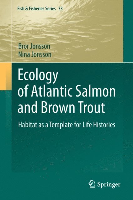 Nina Jonsson, Bror Jonsson - Ecology of Atlantic Salmon and Brown Trout, E-bok