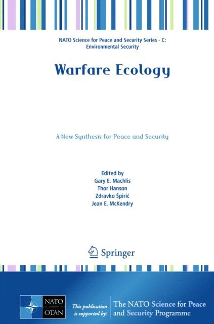 Jean  E. McKendry, Zdravko Spiric, Thor Hanson, Gary E. Machlis - Warfare Ecology, E-bok