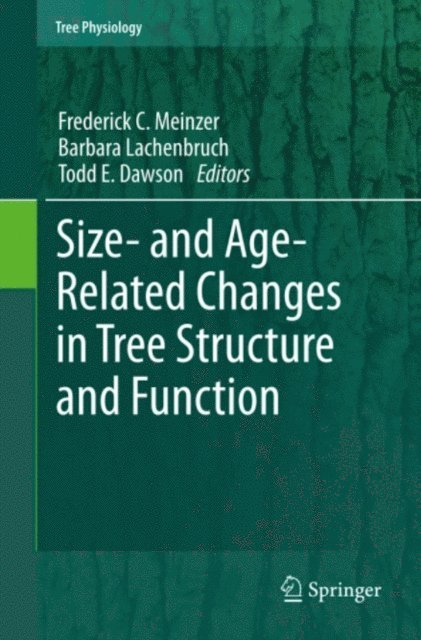 Todd E. Dawson, Barbara Lachenbruch, Frederick C. Meinzer - Size- and Age-Related Changes in Tree Structure and Function, E-bok