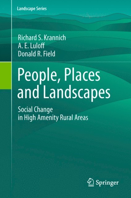 Donald R. Field, A. E. Luloff, Richard S. Krannich - People, Places and Landscapes, E-bok