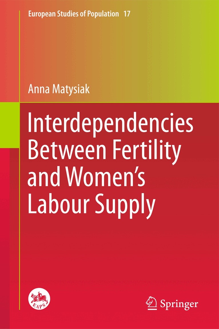 Anna Matysiak - Interdependencies Between Fertility and Women's Labour Supply, Inbunden