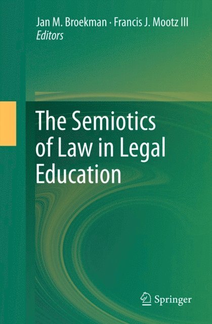 Francis J. Mootz III, Jan M. Broekman - Semiotics of Law in Legal Education, E-bok