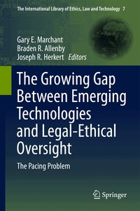 Growing Gap Between Emerging Technologies and Legal-Ethical Oversight