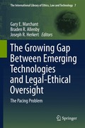 Growing Gap Between Emerging Technologies and Legal-Ethical Oversight