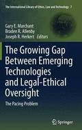The Growing Gap Between Emerging Technologies and Legal-Ethical Oversight