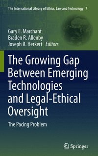Growing Gap Between Emerging Technologies and Legal-Ethical Oversight