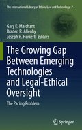 Growing Gap Between Emerging Technologies and Legal-Ethical Oversight