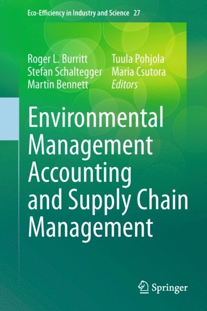 Maria Csutora, Tuula Pohjola, Martin Bennett, Stefan Schaltegger, Roger L. Burritt - Environmental Management Accounting and Supply Chain Management, E-bok