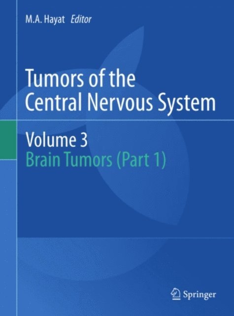 M.A. Hayat - Tumors of the Central Nervous system, Volume 3, E-bok. Tillgänglighet: Lägg i varukorg
