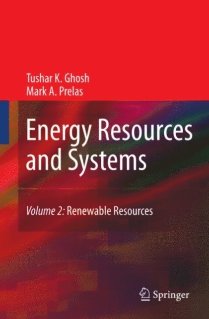 Mark A. Prelas, Tushar K. Ghosh - Energy Resources and Systems, E-bok