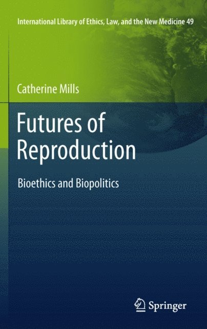 Catherine Mills - Futures of Reproduction, E-bok