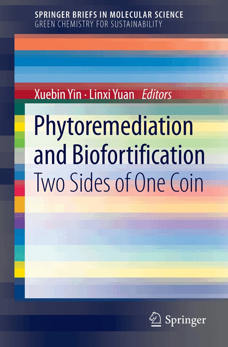 Xuebin Yin, Linxi Yuan - Phytoremediation and Biofortification, Häftad