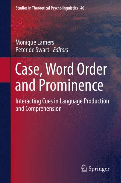 Peter de Swart, Monique Lamers - Case, Word Order and Prominence, E-bok