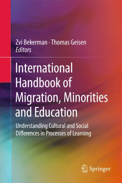 Thomas Geisen, Zvi Bekerman - International Handbook of Migration, Minorities and Education, E-bok
