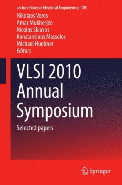 Michael Huebner, Konstantinos Masselos, Nicolas Sklavos, Amar Mukherjee, Nikolaos Voros - VLSI 2010 Annual Symposium, E-bok