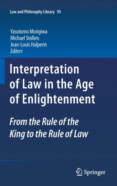 Jean-Louis Halperin, Michael Stolleis, Yasutomo Morigiwa - Interpretation of Law in the Age of Enlightenment, E-bok