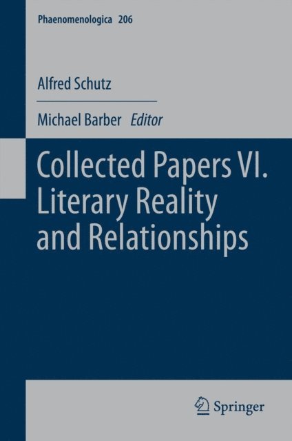 Alfred Schutz, Michael Barber - Collected Papers VI. Literary Reality and Relationships, E-bok