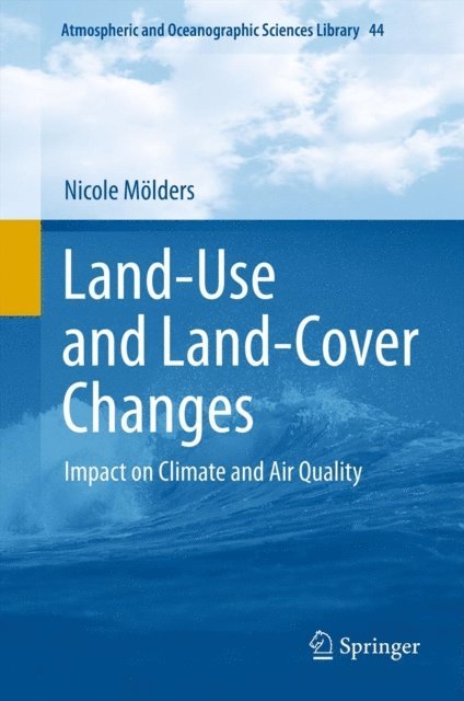 Nicole Molders - Land-Use and Land-Cover Changes, E-bok